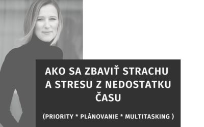 Návod ako sa zbaviť strachu a stresu z nedostatku času
