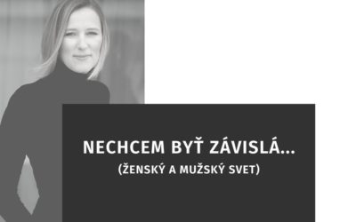 Nechcem byť závislá…