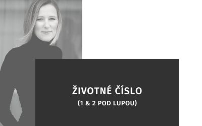 Životné číslo 1 a 2 pod lupou