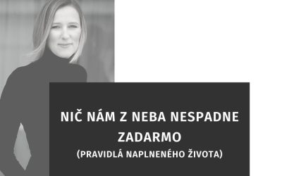 Nič nám z neba nespadne zadarmo