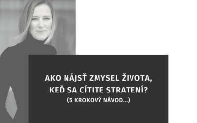 Ako nájsť zmysel života, keď sa cítite stratení?