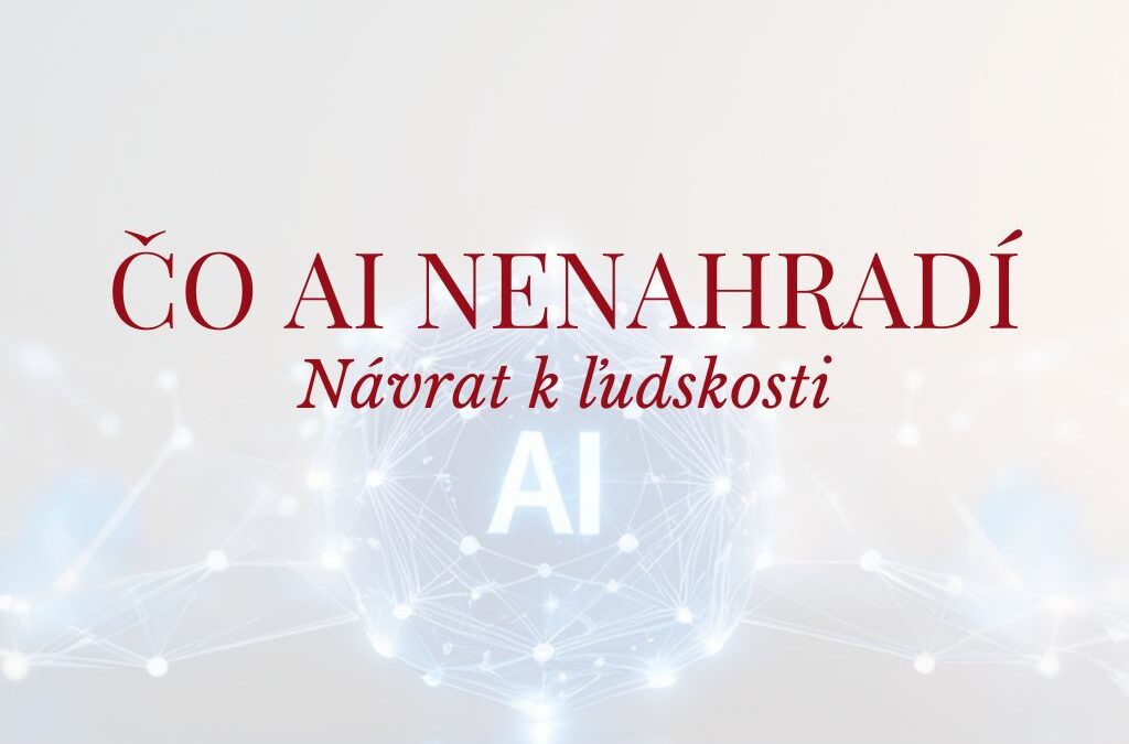 Čo umelá inteligencia nenahradí